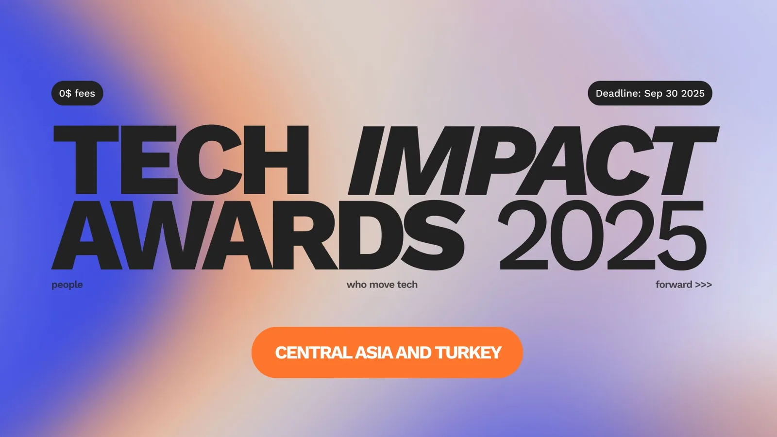 Открыт прием заявок на Tech Impact Awards 2025 в Центральной Азии и Турции